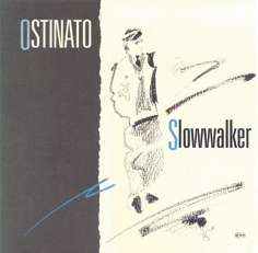 Ostinato Slowwalker Ostinato Slowwalker